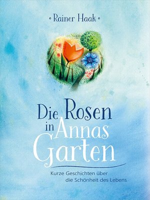 cover image of Die Rosen in Annas Garten